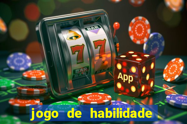 jogo de habilidade para ganhar dinheiro